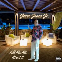 Jesse Jones Jr - Tell Me All About It