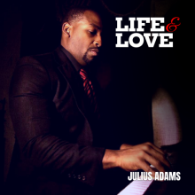 Julius Adams - Life and Love