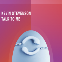 Kevin Stevenson - Talk To Me