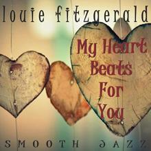 Louie Fitzgerald - My Heart Beats For You
