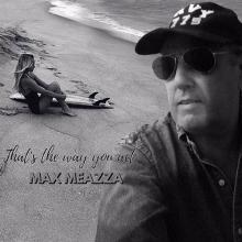 Max Meazza - That's the Way You Act