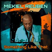 Mekiel Reuben - Something Like That 