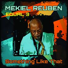 Mekiel Reuben - Something Like That