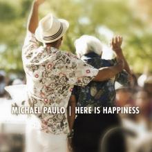 Michael Paulo - Here is Happiness