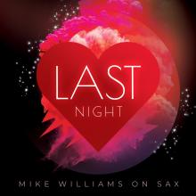 Michael Mike Williams on Sax - Last Night