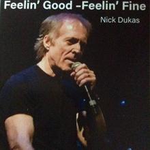 Nick Dukas - Feelin' Good Feelin' Fine