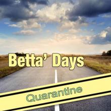 Quarantine Band - Albert Lucero and D' Messenger : Betta' Days