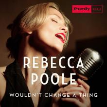 Rebecca Poole - Wouldn't Change A Thing