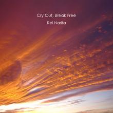 Rei Narita - Cry Out, Break Free cover