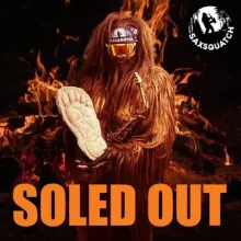 Saxsquatch - Soled Out