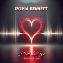 Sylvia Bennett - I Still Love You