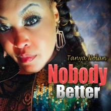Tanya Nolan - Nobody Better