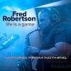 Fred Robertson - Nothing From Nothing