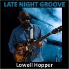 Lowell Hopper - Late Night Groove